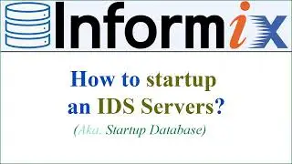 INFORMIX DATABASE || How to STARTUP an IDS Server - aka Startup Database? (Voiceless)