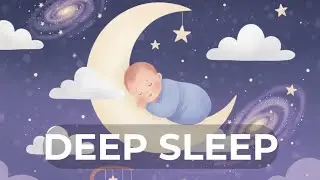 Deep Baby Sleep Music 🌙 | Calm Lullaby for Babies 2.5 hours