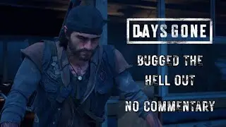 Days Gone Mission 7 Gameplay &ndash; Bugged the Hell Out (No Commentary)