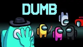 Among Us Dumb Moments