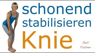 🖌️ 28 min. das Knie - schonend stabilisieren | kr&auml;ftigen, dehnen und mobilisieren | ohne Ger&auml;te