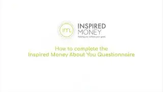 Client Reviews - How to complete the Inspired Money Wealth Portal 'About You' Questionnaire 720p