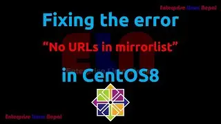 Fixing "No URLs in mirrorlist" error in CentOS8