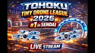 Tohoku Tiny Drone League #1 Sendai 決勝ステージ(2026/1/31)