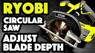 Циркулярная пила Ryobi: регулировка глубины лезвия