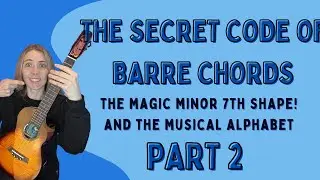 The Secret Barre Chord Code! The magic m7 chord explained!