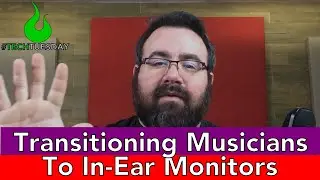 5 Tips To Transition Your Musicians To IEMs (In Ear Monitors) - #AscensionTechTuesday - EP093