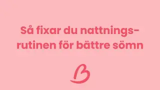 S&aring; fixar du nattningsrutinen f&ouml;r b&auml;ttre s&ouml;mn