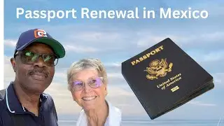 The Easiest Way to Renew Your US Passport in Mexico!