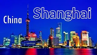 Shanghai, China &ndash; history and places to visit - short documentary