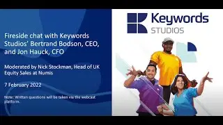 Беседа у камина от Keywords Studios с Бертраном Бодсоном, генеральным директором, и Джоном Хауком, финансовым директором