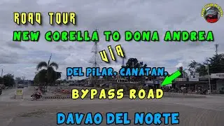 NEW CORELLA TO DONA ANDREA BYPASS ROAD / ViA DEL PILAR, CANATAN ROAD, ASUNCION DAVAO DEL NORTE 2021