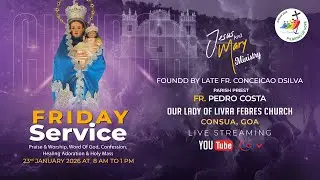 FRIDAY SERVICE  || OUR LADY OF LIVRA FEBRES || CONSUA CHURCH || 23 JANUARY 2026