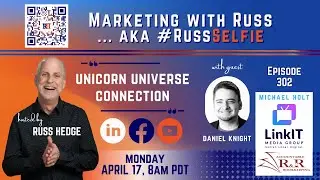 Marketing with Russ...aka #RussSelfie, Ep. 302, Featuring Daniel Knight