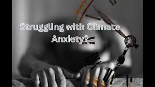 Climate Anxiety & Mental Health: Tips for Staying Hopeful#ClimateAnxiety#MentalHealth#ClimateChange