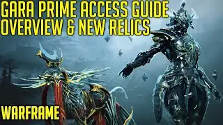 Gara Prime Access Guide - Overview & Relic Farming Guide | Warframe