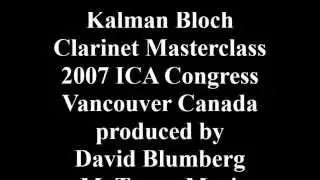 KALMAN BLOCH CLARINET MASTERCLASS 2007 VANCOUVER ICA