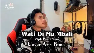 Wati Di Ma Mbali Cipt: Fauzi Bima| By Aris Bima 