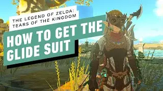 The Legend of Zelda: Tears of the Kingdom - How to Get the Glide Suit