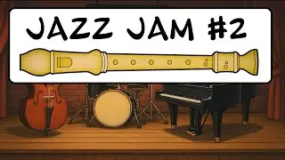 Jazz Jam #2 - Soprano Recorder / Xylophone (G-Major)
