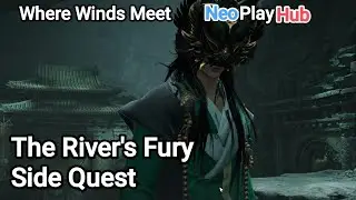 Where Winds Meet | The River's Fury | walkthrough | no commentary