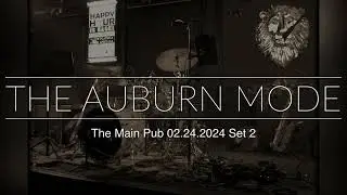 The Auburn Mode - Live @ The Main Pub, Manchester, CT 02.24.2024 Set 2