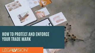 [AU] How to Protect and Enforce Your Trade Mark in Australia | LegalVision