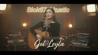 Gel Leyla Akustik