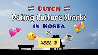 Culture Shocks in KOREA | Deel 3.2 | DATING deepdive (een drama in vier delen)