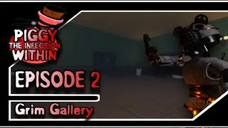 Piggy: The Infection Within | Episode 2 | Grim Gallery | Piggy Build Mode |