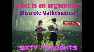 #75 || What is an Argument? || Discrete Mathematics