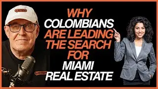 Why Colombians Are Leading the Search for Miami Real Estate