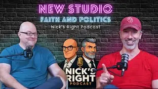 Новая студия, спонсоры, вера и политика, подкаст Nick&rsquo;s Right, выпуск 13, полный выпуск
