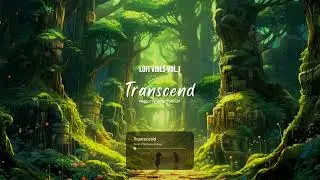 Title: Lofi Vibes Vol. 1 - 10 Transcend (bonus) (Prod FTB Music Group)