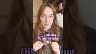 ⭐️The Oil Painting Safety Guide⭐️ #oilpainting