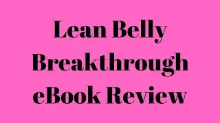 Lean Belly Breakthrough eBook Review