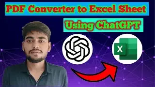 How to Convert PDF to Excel Sheet / Using ChatGPT 
