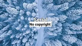 Cinematic Background Music 2020 (No Copyright Music serial) #serialnocopyright#nocopyright #free