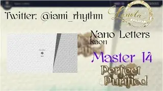 [LV 14???] Nano Letters [Master 14] Perfect Purified!!!(理論値)【Lanota】