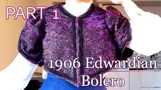 Velvet Edwardian Outfit Part 1 || Edwardian Bolero (talkthrough)
