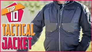 Top 10 Best Tactical Jacket Of All Time