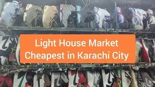 Light House Market (Cheapest in Karachi City)
