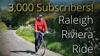 3k Subscribers, so let&rsquo;s have a celebration ride on the Raleigh Riviera!