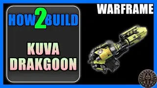 Кува Дракгун &mdash; как создать и как играть &mdash; Warframe