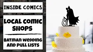 Local Comic Shops Pt. 2 | Batman Wedding Legacy & Pull Lists