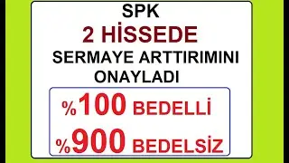 %900 BEDELSİZ %100 BEDELLİ | SPK 2 HİSSEDE SERMAYE ARTTIRIMINI ONAYLADI  BIST BORSA PARA COIN SHARE