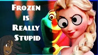 Frozen is Really Stupid - ProcrastiTara