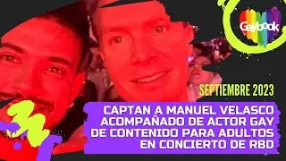 Captan a Manuel Velasco acompa&ntilde;ado de actor gay de contenido para adultos en concierto de RBD