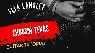 Guitar Tutorial Ella Langley Choosin' Texas