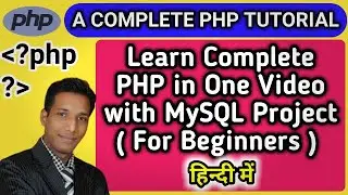 PHP Tutorial | Learn complete PHP in one video with MySQL database